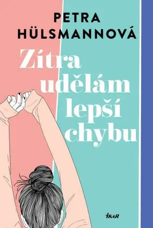 Zítra udělám lepší chybu - Pavla Hülsmannová - e-kniha