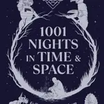 Doctor Who: 1001 Nights in Time and Space - Paul Magrs, Steve Cole