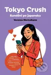 Tokyo Crush (Randění po japonsku) - Vanessa Montalbano - kniha z kategorie Autobiografie