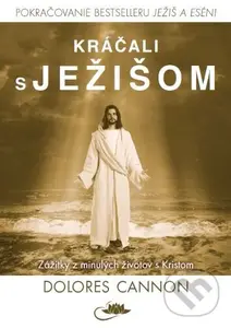 Kráčali s Ježišom - Dolores Cannon