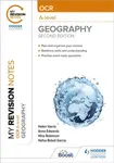 My Revision Notes: OCR A-Level Geography: Second Edition - Helen Harris, Anna Edwards, Hina Robinson, Hafsa Bobat Garcia