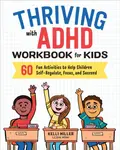 Thriving with ADHD Workbook for Kids - Kelli Miller
