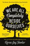 We Are All Completely Beside Ourselves - Karen Joy Fowlerová