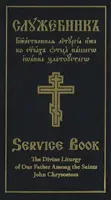 The Divine Liturgy of Our Father Among the Saints John Chrysostom - Holy Trinity Monastery