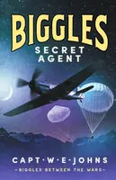 Biggles, Secret Agent - Captain W. E. Johns