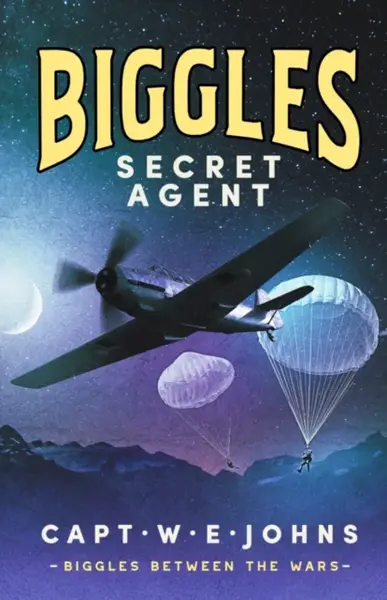 Biggles, Secret Agent - Captain W. E. Johns