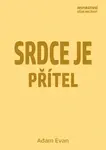 Srdce je přítel - Adam Evan - e-kniha
