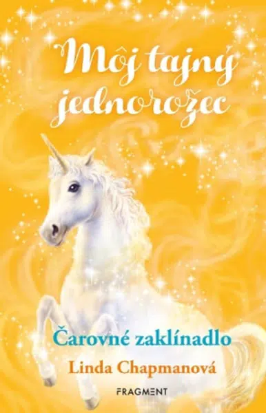 Môj tajný jednorožec 1: Čarovné zaklínadlo - Linda Chapmanová