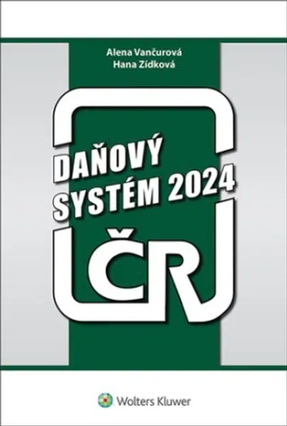 Daňový systém ČR 2024 - Alena Vančurová, Hana Zídková