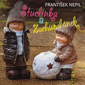 Štuclinka a Zachumlánek - František Nepil - audiokniha