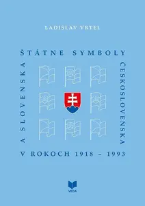 Štátne symboly Československa a Slovenska - Ladislav Vrteľ