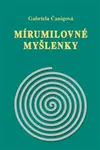 Mirumilovné myšlenky - Gabriela Čanigová