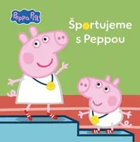 Peppa Pig - Športujeme s Peppou - kolektiv autorů