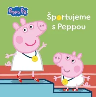 Peppa Pig - Športujeme s Peppou - kolektiv autorů
