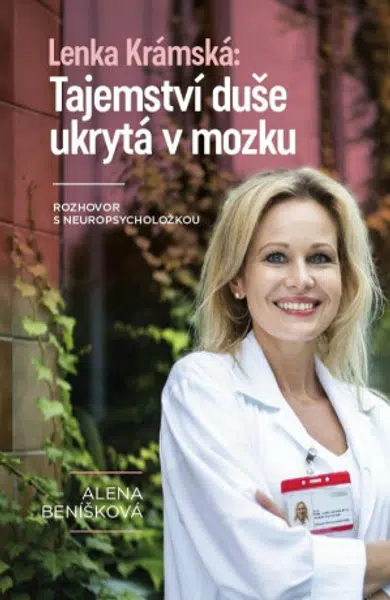 Lenka Krámská: Tajemství duše ukrytá v mozku - Beníšková Alena