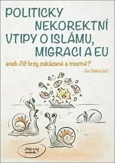 Politicky nekorektní vtipy o islámu, migraci a EU - Jan Belica