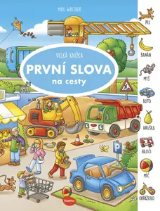 Na cesty – Velká knížka PRVNÍ SLOVA - Max Walther