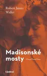 Madisonské mosty - Robert James Waller