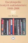 Encyklopedie českých nakladatelství 1949-2006 - Jan Halada