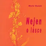 Nejen o lásce - Marie Veselá