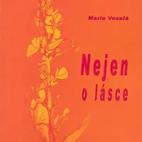 Nejen o lásce - Marie Veselá