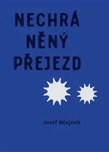 Nechráněný přejezd - Josef Mlejnek st.