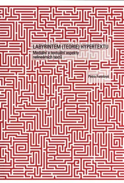 Labyrintem (teorie) hypertextu - Petra Foretová