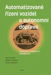 Automatizované řízení vozidel a autonomní doprava - David Černý, Vaculín Ondřej, Zámečník Petr