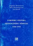 Evropská politika sjednoceného Německa 1990-1999 - Dagmar Moravcová, Běla Plechanovová, Jan Kreidl