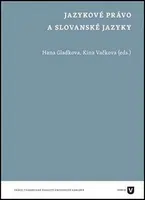 Jazykové právo a  slovanské jazyky - Hana Gladkova, Kina Vačkova
