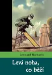 Levá noha, co běží - Leonard Michaels