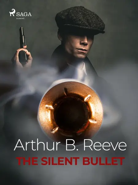 The Silent Bullet - Arthur B. Reeve