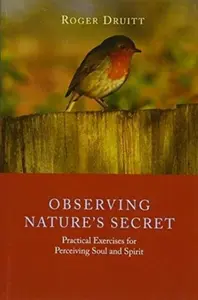 Observing Nature's Secret - Roger Druitt