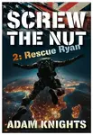 Screw the Nut 2: Rescue Ryan - Adam Knights