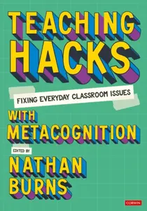Teaching Hacks: Fixing Everyday Classroom Issues with Metacognition