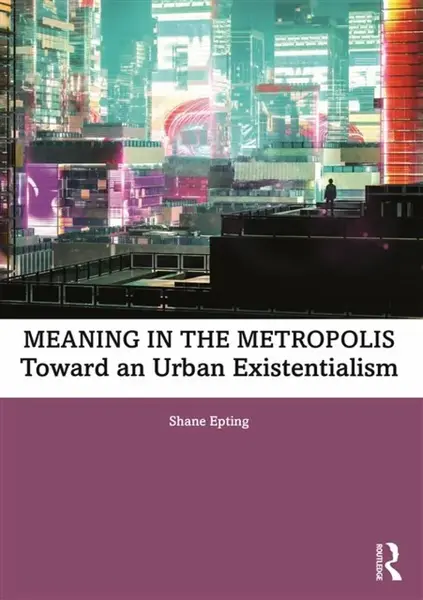 Meaning in the Metropolis - Shane  Epting