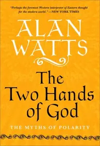 The Two Hands of God - Alan Watts