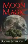 Pagan Portals â€“ Moon Magic - Rachel Patterson