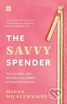 The Savvy Spender (How to make, save and grow your wealth in seven simple steps)