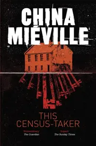 This Census-Taker - China MiÃ©ville