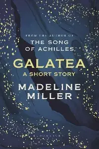 Galatea - Madeline Millerová