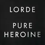 Lorde – Pure Heroine