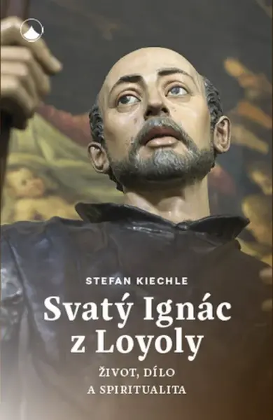 Svatý Ignác z Loyoly - Stefan Kiechle