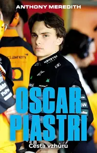 Oscar Piastri: Cesta vzhůru - Anthony Meredith