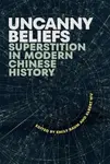 Uncanny Beliefs â€“ Superstition in Modern Chinese History