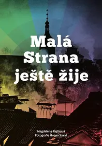 Kniha: Malá Strana ještě žije od Rejžková Magdaléna