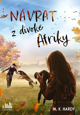 Kniha: Návrat z divoké Afriky od Hardy M. K.