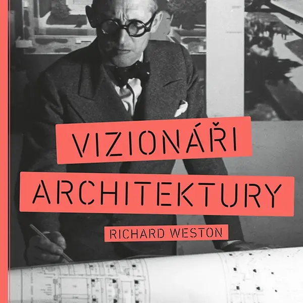 Kniha: Vizionáři architektury od Weston Richard