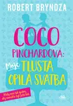 Kniha: Coco Pinchardová: Moje tlustá opilá svatba od Bryndza Robert