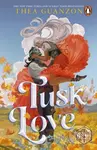 Tusk Love - Thea Guanzon